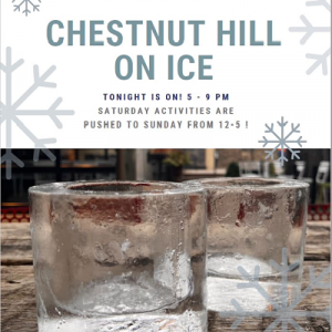 Chestnut Hill on Ice - Friday, Night events are still on, Saturday events moved to Sunday, January 30th!