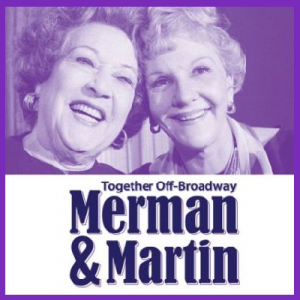 Together Off-Broadway: Merman and Martin