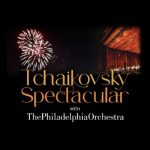 Tchaikovsky Spectacular with The Philadelphia Orchestra