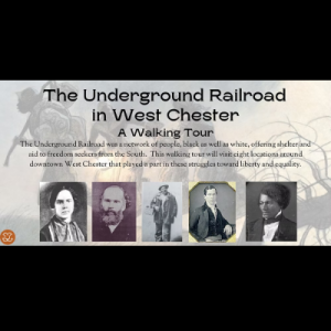 The Underground Railroad in West Chester