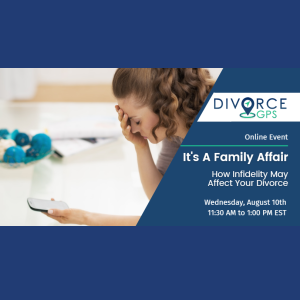 It's a Family Affair: How Infidelity May Affect Your Divorce