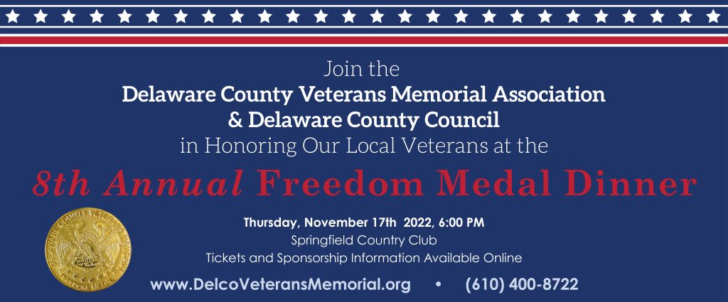 Delaware Country Veteran’s Memorial Association’s 8th Annual Freedom Medal Dinner