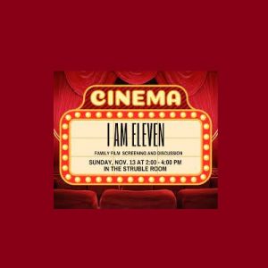 I am Eleven Family Film Screening