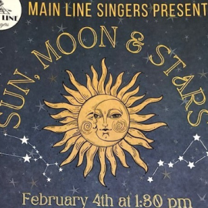 The Main Line Singers Present a Winter Concert: Sun, Moon & Stars