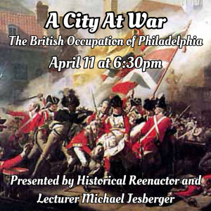 A City At War: The British Occupation of Philadelphia