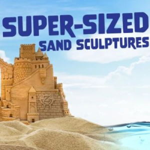 Super-Sized Sand Sculptures