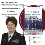 Maj. Gen. Mari K Eder, "The Girls Who Fought Crime"
