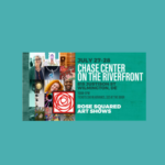 Rose Squared Art Show at the Chase Center on the Riverfront