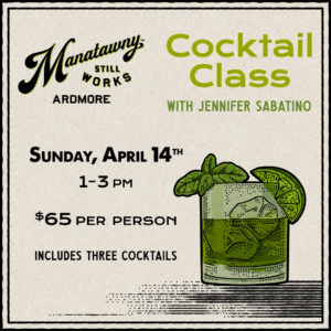 Cocktail Class at Manatawny Still Works Ardmore