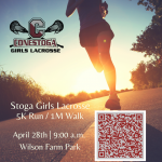 STOGA Girls Lax 5K Run & 1 Mile Walk Sunday April 28th at Wilson Farm Park